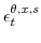  \epsilon_{t}^{\theta,x,s}