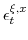  \epsilon_{t}^{\xi,x}