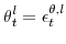 \displaystyle \theta_{t}^{l}=\epsilon_{t}^{\theta,l}