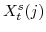  X_{t}^{s}(j)