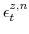  \epsilon_{t}^{z,n}