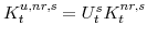  K^{u,nr,s}_{t}=U^{s}_{t}K^{nr,s}_{t}