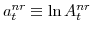  a_{t}^{nr}\equiv\ln A_{t}^{nr}