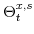  \Theta^{x,s}_{t}