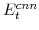  E^{cnn}_{t}