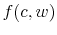  f(c,w)