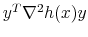  y^T \nabla^2 h(x) y
