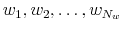  w_1, w_2, \dots, w_{N_w}