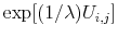  \exp[(1/\lambda)U_{i,j}]