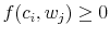 \displaystyle f(c_i,w_j) \ge 0