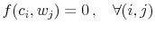 \displaystyle f(c_i,w_j) = 0 , \;\;\; \forall (i,j)