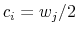  c_i = w_j/2