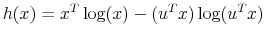 \displaystyle h(x) = x^T\log(x) - (u^T x) \log(u^T x)