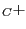 $ _{C}+$