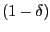 $ (1-\delta)$