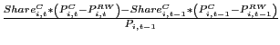 $ \frac{Share_{i,t}^{C} \ast\left( {P_{i,t}^{C} -P_{i,t}^{RW} } \right) -Share_{i,t-1}^{C} \ast\left( {P_{i,t-1}^{C} -P_{i,t-1}^{RW} } \right) }{P_{i,t-1} }$