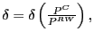 $ \delta=\delta\left( \frac{P^{C}}{P^{RW}}\right) ,$