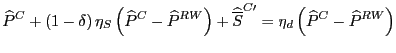 $\displaystyle \widehat{P}^{C}+\left( 1-\delta\right) \eta_{S}\left( \widehat{P}...
...overline{S}}^{C\prime}=\eta
_{d}\left( \widehat{P}^{C}-\widehat{P}^{RW}\right)
$