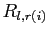 $ R_{l,r(i)}$
