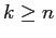 $ k\geq n$