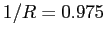 $ 1/R=0.975$