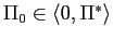$ \Pi_{0}\in\langle0,\Pi^{\ast}\rangle$