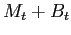 $ M_{t}+B_{t}$