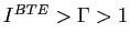 $ I^{BTE}>\Gamma>1$
