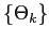 $ \{\Theta_{k}\}$