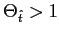 $ \Theta_{\hat{t}}>1$