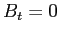$ B_{t}=0$