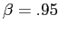 $ \beta=.95$