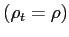 $ \left( \rho_{t}=\rho\right) $