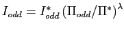 $ I_{odd}=I_{odd}^{\ast}\left( \Pi_{odd}/\Pi^{\ast}\right) ^{\lambda}$