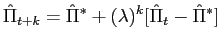 $\displaystyle \hat{\Pi}_{t+k}=\hat{\Pi}^{\ast}+(\lambda)^{k}[\hat{\Pi}_{t}-\hat{\Pi}^{\ast}]$
