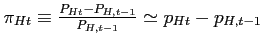 $\pi _{Ht}\equiv\frac{P_{Ht}-P_{H,t-1}}{P_{H,t-1} }\simeq p_{Ht}-p_{H,t-1}$