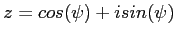 $z=cos(\psi )+isin(\psi )$