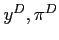 $y^{D},\pi ^{D}$
