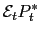 $\displaystyle \mathcal{E} _{t}P_{t}^{\ast}$