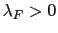 $ \lambda _{F}>0$