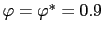 $ \varphi=\varphi^{\ast}=0.9$