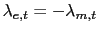 $ \lambda_{e,t}=-\lambda_{m,t}$