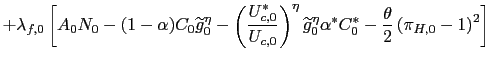 $\displaystyle +\lambda_{f,0}\left[ A_{0}N_{0}-(1-\alpha)C_{0}\widetilde{g}_{0}^... ...alpha^{\ast}C_{0}^{\ast}-\frac{\theta}{2}\left( \pi _{H,0}-1\right) ^{2}\right]$