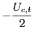 $\displaystyle -\frac{U_{c,t}}{2}$