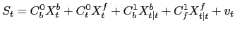 $\displaystyle S_{t}=C^{0}_{b} X^{b}_{t}+C^{0}_{t} X^{f}_{t}+C^{1}_{b} X^{b}_{t\vert t} + C^{1}_{f} X^{f}_{t\vert t}+v_{t} $