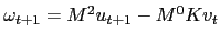 $ \omega_{t+1}=M^{2} u_{t+1}-M^{0} K v_{t}$