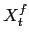 $\displaystyle X^{f}_{t}$