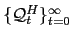 $ \{\mathcal{Q}_{t}^{H} \}_{t=0}^{\infty}$