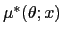 $ \mu^{\ast}(\theta;x)$