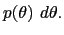 $\displaystyle p(\theta)~d\theta.$